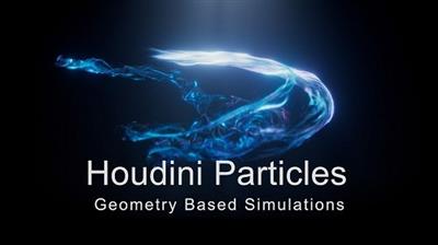 Houdini Advanced Particle  Simulations