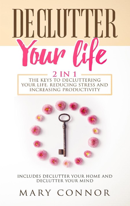 Declutter Your Life by Connor Mary F106cdcc416248059609c2466263327f