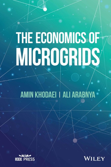 The Economics of Microgrids by Amin Khodaei 02962facc9c2e198542d9d0b1340628f