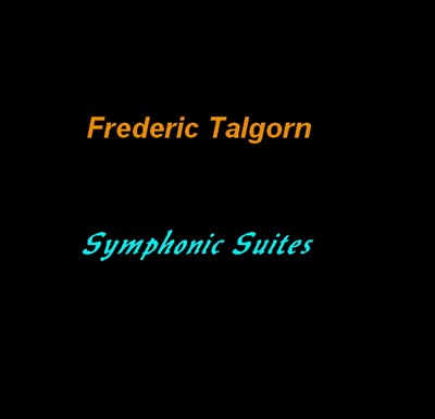 Frederic Talgorn - Symphonic Suites