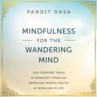 Pandit Dasa - Mindfulness For The Wandering Mind  Ba65e93e197699d198a9fe447b4653e6