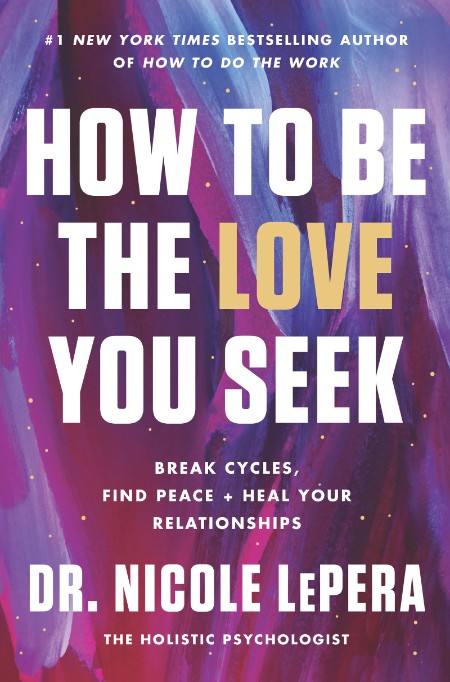 How to Be the Love You Seek by Dr. Nicole LePera 2aca453dabf6390752f6bf4f17129afb