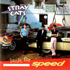 <b>Stray Cats - Built For Speed</b> скачать бесплатно