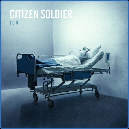 Citizen Soldier - ICU (2023)