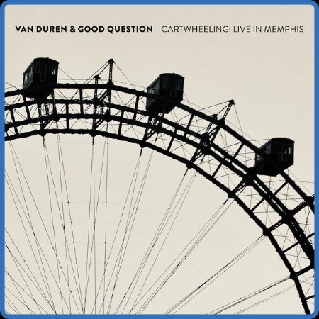 Van Duren - Cartwheeling: Live In Memphis 2023