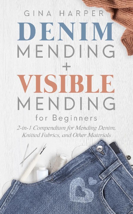 Denim Mending + Visible Mending for Beginners by Gina Harper 3d63cc38b9ad0b2c02c09a34ba501df7