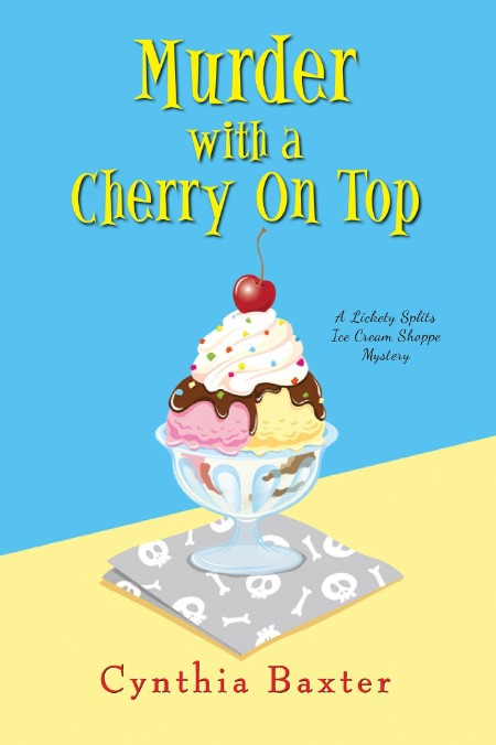 Murder with a Cherry on Top by Cynthia Baxter A30efec5c15174ec34b7a8719f688818