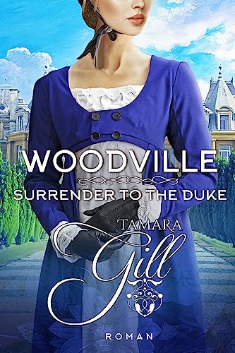 Cover: Tamara Gill - Woodville - Surrender to the Duke: Regency-Liebesroman