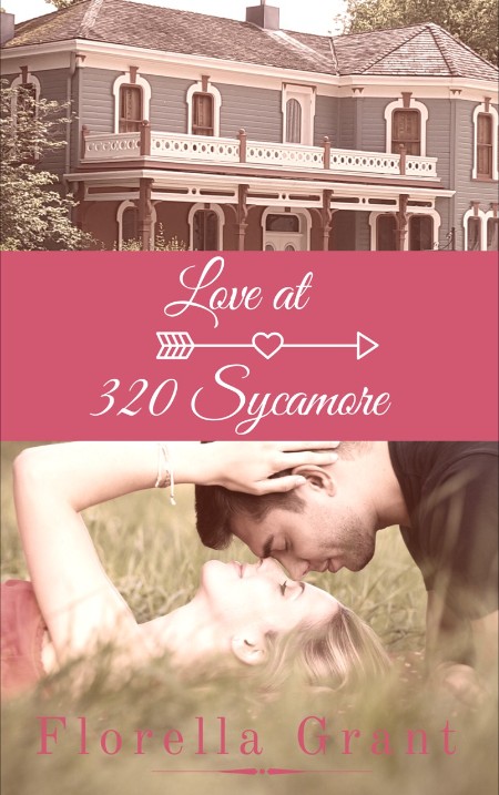 Love At 320 Sycamore by Florella Grant 6bd88cb767b4e5c0c83ff5d48977e121