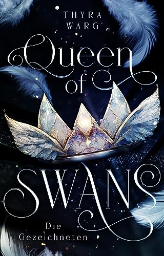 Cover: Thyra Warg - Queen of Swans : Die Gezeichneten - Spannende Zeitreise-Romantasy