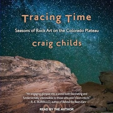 Tracing Time: Seasons of Rock Art on the Colorado Plateau [Audiobook]