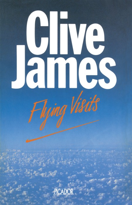 Flying Visits by Clive James 2c38911ad0fdfb44f3e130baa62fd543