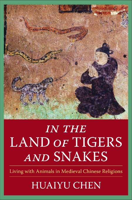 In the Land of Tigers and Snakes by Huaiyu Chen 903c5e4029d1acf4ace9c0e32dc53e4c