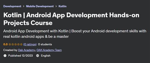 Kotlin | Android App Development Hands–on Projects Course
