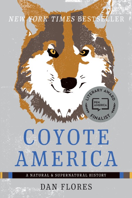 Coyote America by Dan Flores 19c23572f93ebacc11fdf283bf024c6b