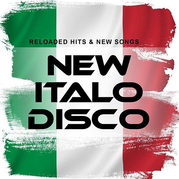 New Italo Disco: Reloaded Hits And New Songs (FLAC)