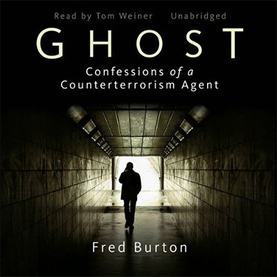 Ghost: Confessions of a Counterterrorism Agent (Audiobook)