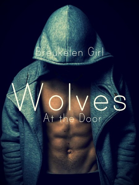 Wolves At the Door by Breukelen Girl 9c2276996a5e425ceeb2a8caaafb808f