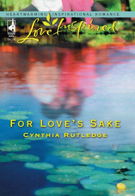 For Love's Sake by Cynthia Rutledge B6e9b8c27d3c878a5ee81c4e28c6a3a0