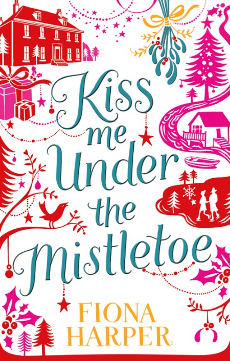 Kiss Me Under the Mistletoe by Fiona Harper 1c22c5db233119af072551796b368fce