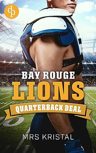 Mrs Kristal - Bay Rouge Lions: Quarterback Deal (College Football-Reihe 1)