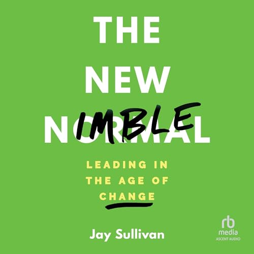The New Nimble: Leading in the Age of Change (Audiobook)