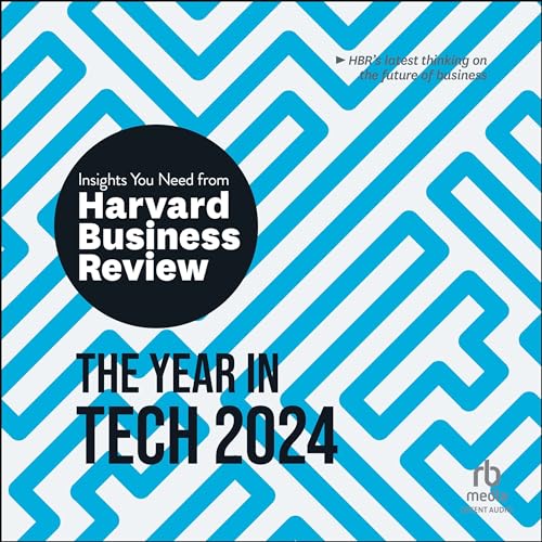 The Year in Tech, 2024: The Insights You Need from Harvard Business Review (Audiobook)