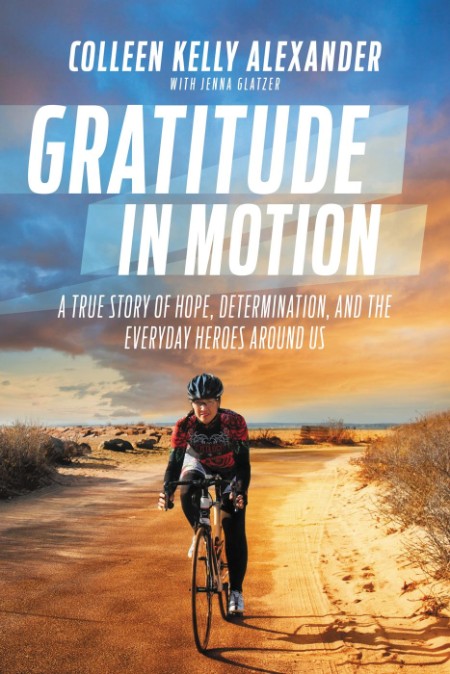 Gratitude in Motion by Colleen Kelly Alexander D5e4ec6db21350abca1f14ad62b1daff