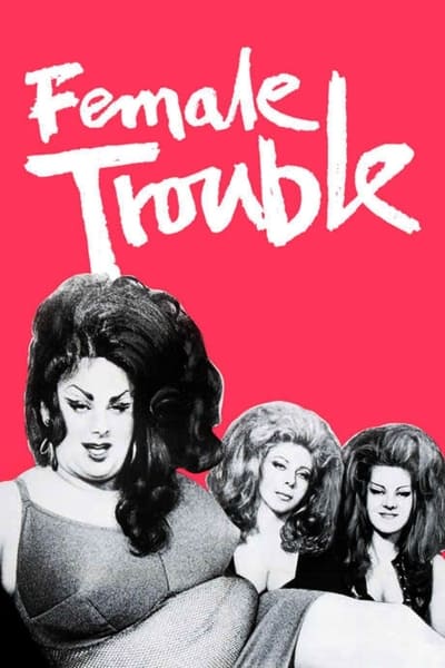 Female Trouble 1974 1080p BluRay x265 0ef2a534217093e8f4a99c7a95ddae15