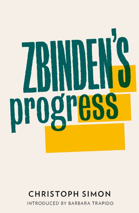 Zbinden's Progress by Christoph Simon 5f072922b9e7c882f725052f35553c31