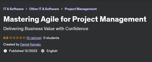 Mastering Agile for Project Management