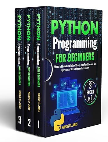 Python Programming for Beginners: 3 Books in 1 Embark on a Python Odyssey