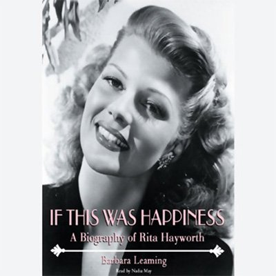 If This Was Happiness: A Biography of Rita Hayworth (Audiobook)