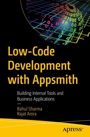 Low-Code Development with Appsmith: Building Internal Tools and Business Applications (true EPUB, PDF)