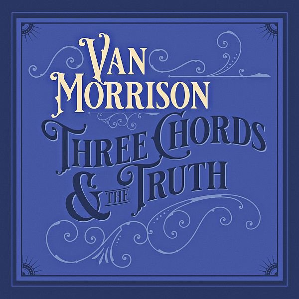 Van Morrison - Three Chords and The Truth (FLAC)
