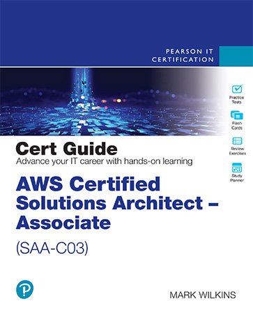 AWS Certified Solutions Architect - Associate (SAA-C03) Cert Guide, 2nd Edition (PDF)