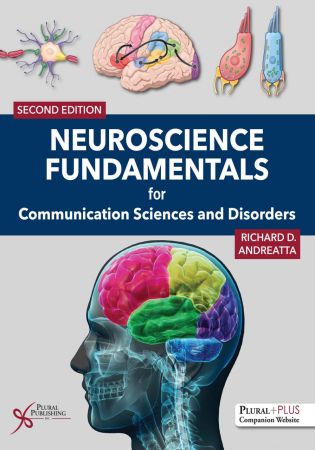 Neuroscience Fundamentals for Communication Sciences and Disorders 2nd Edition (True PDF)