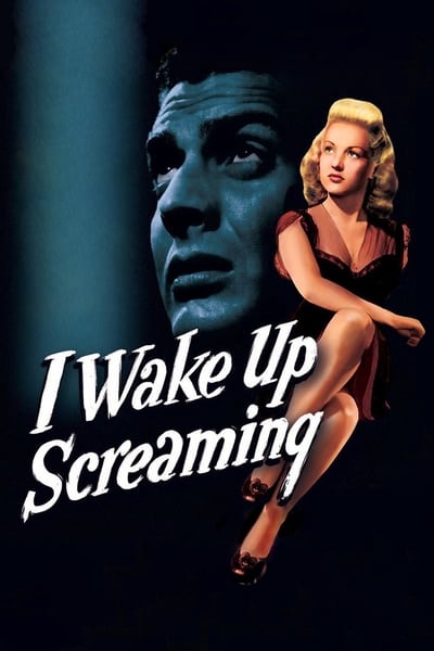 I Wake Up Screaming (1941) 720p BluRay-LAMA 3bc9e74c8b30f65662844e553d50bd36