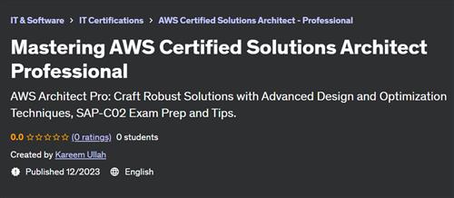 Mastering AWS Certified Solutions Architect Professional