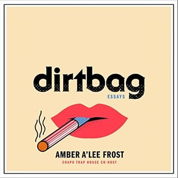 Dirtbag: Essays [Audiobook]