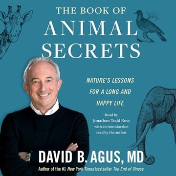 The Book of Animal Secrets: Nature's Lessons for a Long and Happy Life [Audiobook]
