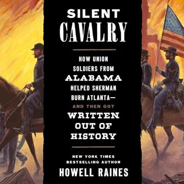 Silent Cavalry: How Union Soldiers from Alabama Helped Sherman Burn Atlanta—and Then Got Written ...