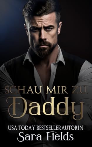 Cover: Sara Fields - Schau mir zu, Daddy: düstere irische Mafia-Romance