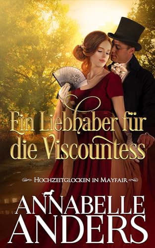 Annabelle Anders - Ein Liebhaber f&uuml;r die Viscountess
