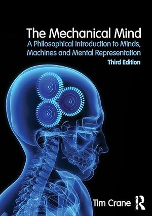 The Mechanical Mind: A Philosophical Introduction to Minds, Machines and Mental Representation (PDF)