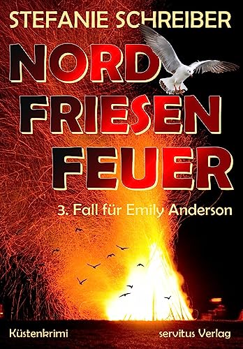 Cover: Stefanie Schreiber - Nordfriesenfeuer: 3. Fall für Emily Anderson (Nordfriesen Küstenkrimi)