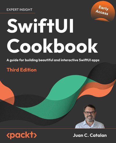 SwiftUI Cookbook, 3rd Edition (Early Access)