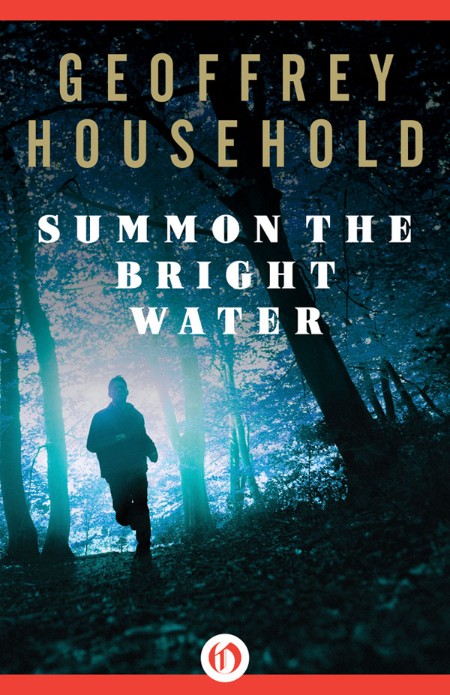 Summon the Bright Water by Geoffrey Household
