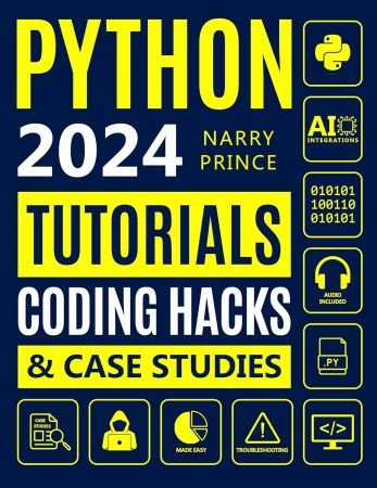 Python Programming for Beginners: From Basics to AI Integrations. 5-Minute Illustrated Tutorials, Coding Hacks