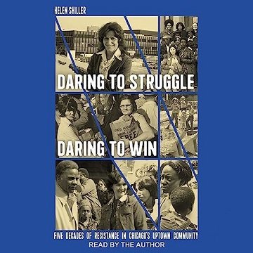 Daring to Struggle, Daring to Win: Five Decades of Resistance in Chicago's Uptown Community [Audi...